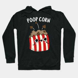 Poop Corn Funny Poop Pop Corn Pun Hoodie